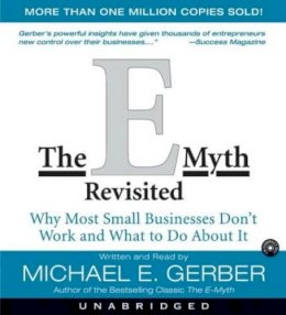 Michael E. Gerber - The E-Myth Revisited CD : Why Most Small Businesses Don't Work and What to do about it - 9780060755591 - V9780060755591