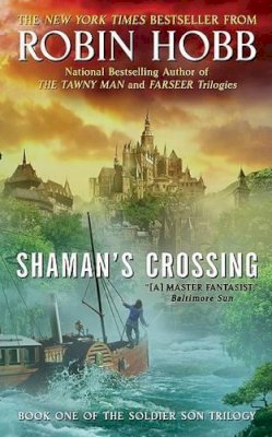 Robin Hobb - Shaman's Crossing (Soldier Son Trilogy) - 9780060758288 - V9780060758288