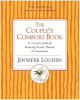 Jennifer Louden - Couple's Comfort Book: A Creative Guide for Renewing Passion, Pleasure and Commitment - 9780060776695 - V9780060776695