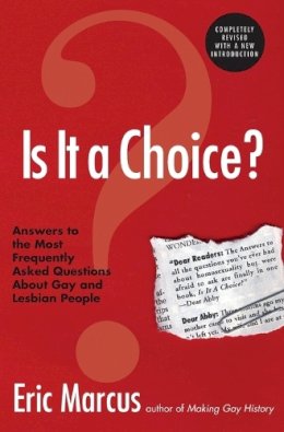 Eric Marcus - Is It a Choice? Answers to the Most Frequently Asked Questions About Gay & Lesbian People, Third Edition - 9780060832803 - V9780060832803