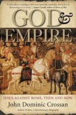 John Dominic Crossan - God and Empire: Jesus Against Rome, Then and Now - 9780060858315 - V9780060858315