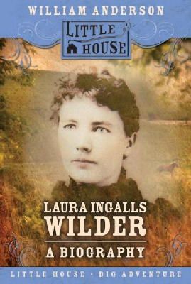 William Anderson - Laura Ingalls Wilder: A Biography (Little House) - 9780060885526 - V9780060885526