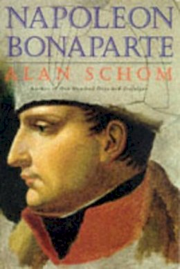 Alan Schom - Napoleon Bonaparte: A Life - 9780060929589 - KSG0033146