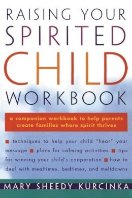 Mary S. Kurcinka - Raising Your Spirited Child Workbook - 9780060952402 - V9780060952402