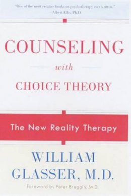 William Glasser - Counseling with Choice Theory - 9780060953669 - V9780060953669