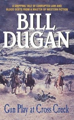 Bill Dugan - Gun Play at Cross Creek - 9780061000799 - KTK0080517