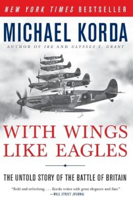 Michael Korda - With Wings Like Eagles: The Untold Story of the Battle of Britain - 9780061125362 - V9780061125362