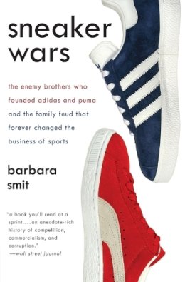 Barbara Smit - Sneaker Wars: The Enemy Brothers Who Founded Adidas and Puma and the Family Feud That Forever Changed the Business of Sports - 9780061246586 - V9780061246586