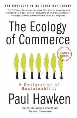 Paul Hawken - The Ecology of Commerce Revised Edition: A Declaration of Sustainability (Collins Business Essentials) - 9780061252792 - V9780061252792