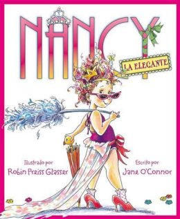 O'Connor, Jane. Illus: Glasser, Robin Preiss - Nancy la Elegante - 9780061435287 - V9780061435287