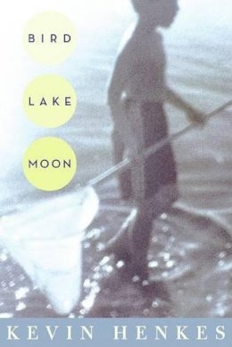 Kevin Henkes - Bird Lake Moon - 9780061470790 - V9780061470790