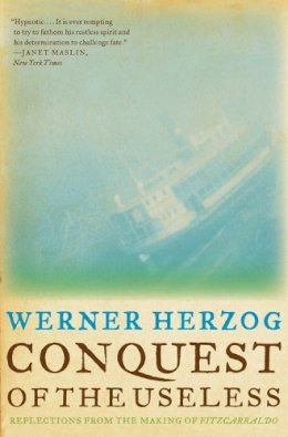 Werner Herzog - Conquest of the Useless - 9780061575549 - V9780061575549