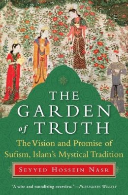 Seyyed Hossein Nasr - The Garden of Truth - 9780061625992 - V9780061625992