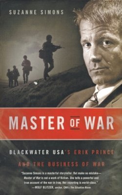 Suzanne Simons - Master of War: Blackwater USA's Erik Prince and the Business of War - 9780061672712 - V9780061672712