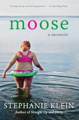 Stephanie Klein - Moose: A Memoir - 9780061672866 - V9780061672866