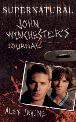 Alex Irvine - Supernatural: John Winchester´s Journal - 9780061706622 - V9780061706622