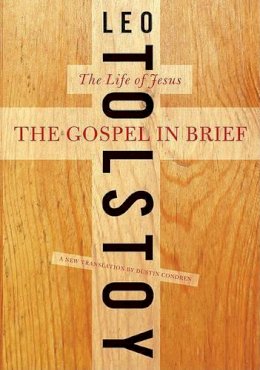 Leo Tolstoy - The Gospel in Brief: The Life of Jesus - 9780061993459 - V9780061993459