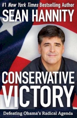 Sean Hannity - Conservative Victory: Defeating Obama´s Radical Agenda - 9780062003058 - V9780062003058