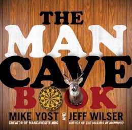 Jeff Wilser - The Man Cave Book - 9780062003928 - V9780062003928