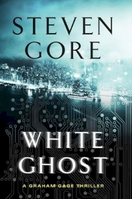 Steven Gore - White Ghost: A Graham Gage Thriller - 9780062025081 - V9780062025081