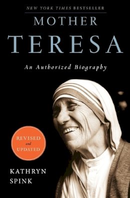 Kathryn Spink - Mother Teresa: An Authorized Biography - 9780062026149 - V9780062026149