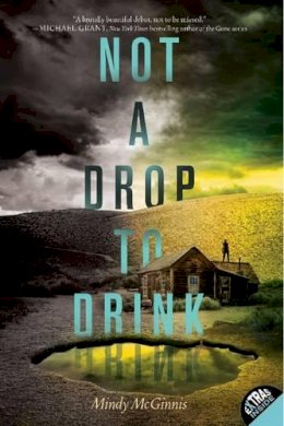 Mindy McGinnis - Not a Drop to Drink - 9780062198518 - V9780062198518