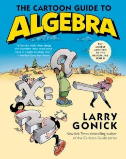 Larry Gonick - The Cartoon Guide to Algebra - 9780062202697 - V9780062202697