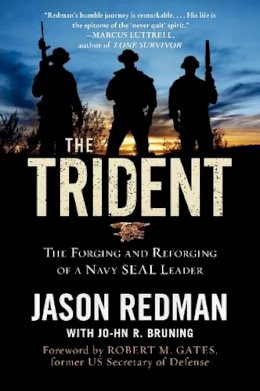 Jason Redman - The Trident: The Forging and Reforging of a Navy SEAL Leader - 9780062208323 - V9780062208323