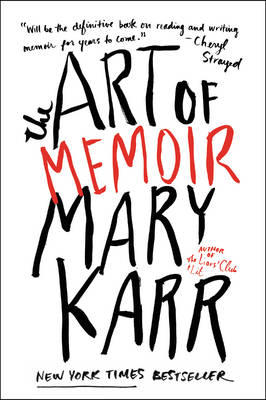 Mary Karr - The Art of Memoir - 9780062223074 - V9780062223074