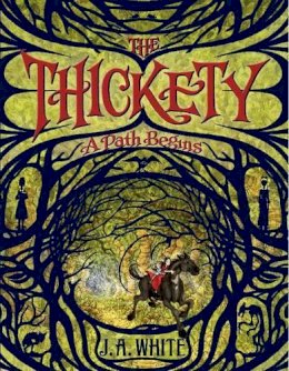 J. A. White - The Thickety: A Path Begins - 9780062257239 - V9780062257239