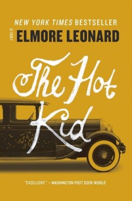 Elmore Leonard - The Hot Kid - 9780062267276 - 9780062267276