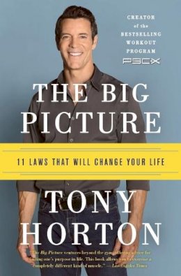 Tony Horton - The Big Picture: 11 Laws That Will Change Your Life - 9780062282446 - V9780062282446