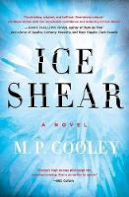 M. P. Cooley - Ice Shear: A Novel - 9780062300720 - V9780062300720