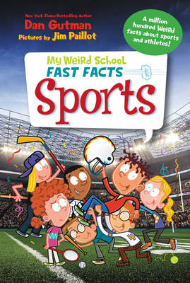 Dan Gutman - My Weird School Fast Facts: Sports - 9780062306173 - V9780062306173