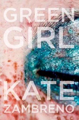 Kate Zambreno - Green Girl: A Novel - 9780062322838 - V9780062322838