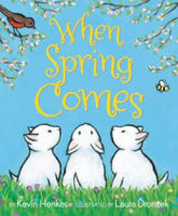 Kevin Henkes - When Spring Comes - 9780062331397 - V9780062331397