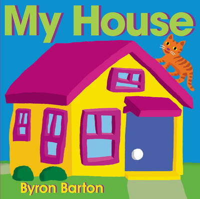 Byron Barton - My House - 9780062337054 - V9780062337054