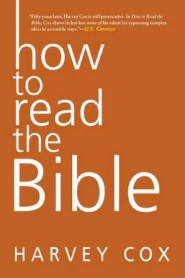 Harvey Cox - How to Read the Bible - 9780062343161 - V9780062343161