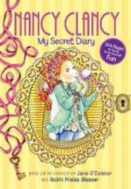 Jane O´connor - Fancy Nancy: Nancy Clancy: My Secret Diary - 9780062349835 - V9780062349835