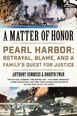 Anthony Summers - A Matter of Honor: Pearl Harbor: Betrayal, Blame, and a Family´s Quest for Justice - 9780062405524 - V9780062405524