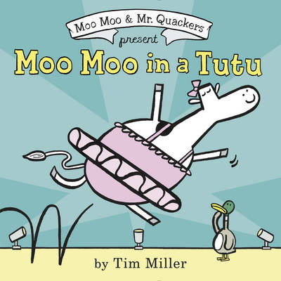 Tim Miller - Moo Moo in a Tutu - 9780062414403 - V9780062414403