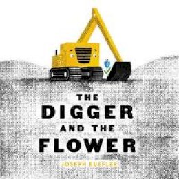 Joseph Kuefler - The Digger and the Flower - 9780062424334 - 9780062424334