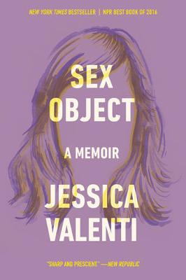 Jessica Valenti - Sex Object: A Memoir - 9780062435095 - V9780062435095