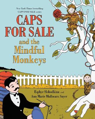 Esphyr Slobodkina - Caps for Sale and the Mindful Monkeys - 9780062499882 - V9780062499882