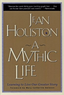 Jean Houston - Mythic Life - 9780062502827 - V9780062502827