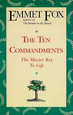 Emmet Fox - The Ten Commandments. The Master Key to Life.  - 9780062503077 - V9780062503077