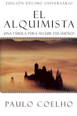 Paulo Coelho - El Alquimista: Una Fabula Para Seguir Tus Suenos - 9780062511409 - V9780062511409