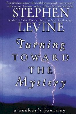 Stephen Levine - Turning Towards the Mystery - 9780062517456 - V9780062517456