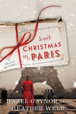 Hazel Gaynor - Last Christmas in Paris: A Novel of World War I - 9780062562685 - V9780062562685