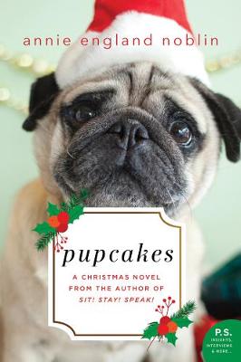 Annie England Noblin - Pupcakes: A Christmas Novel - 9780062563781 - V9780062563781